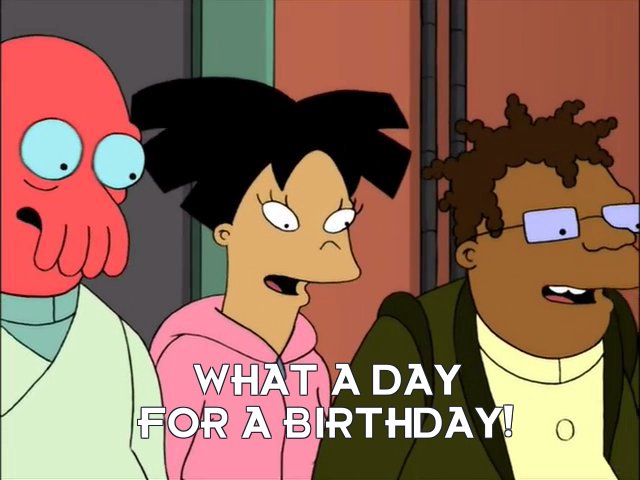 All: What a day for a birthday!