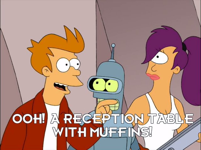 Philip J Fry: Ooh, a reception table with muffins!