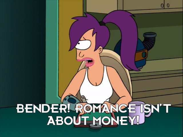 Turanga Leela: Bender! Romance isn’t about money!