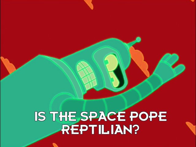 Bender Bending Rodriguez: Is the Space Pope reptilian?
