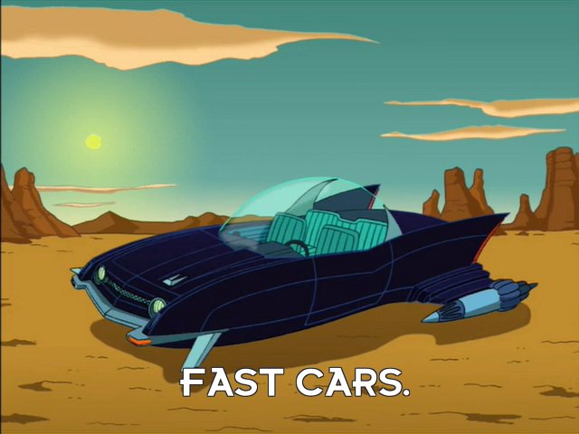 Turanga Leela: Fast cars.
