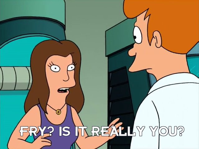 Michelle: Fry? Is it really you?