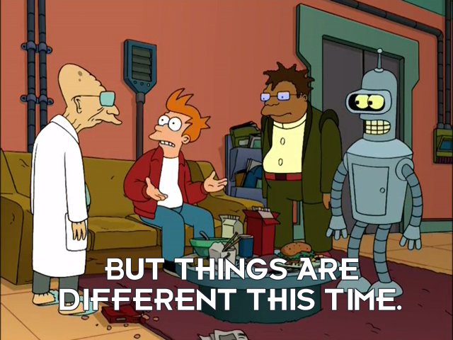 Philip J Fry: But things are different this time.